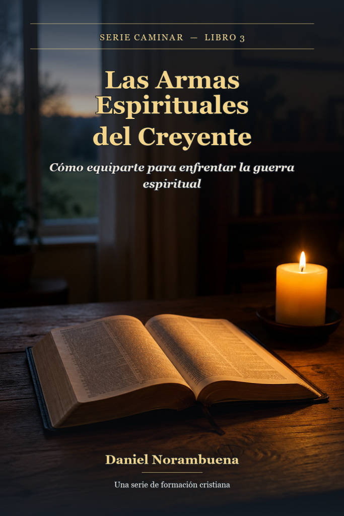 Las Armas Espirituales del Creyente